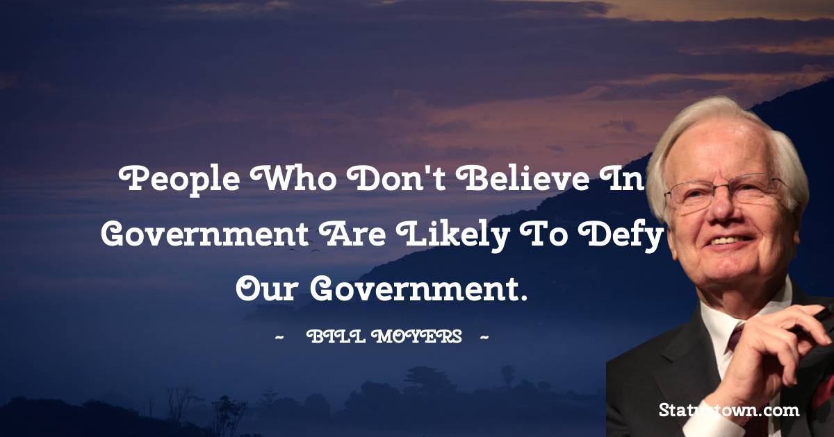 Bill Moyers Quotes Images